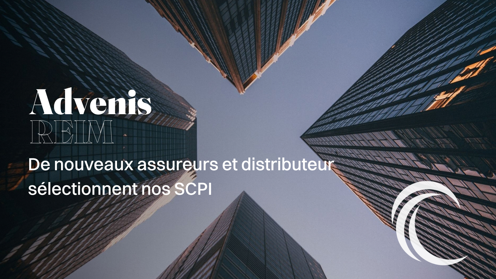Garance, l&rsquo;UMR… de nouveaux assureurs sélectionnent les SCPI d&rsquo;Advenis REIM